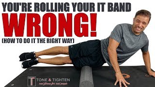 How To Foam Roll Your IT Band  Home Treatment For IT Band Pain [upl. by Lawler]