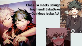 Class1A meets Bakugous boyfriend  BakuDeku  BkDk  Quirkless Izuku AU [upl. by Eliason]