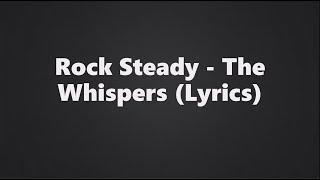 The Whispers  Rock Steady [upl. by Kally]