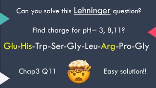 11 Caculating Charge of Polypeptide  Lehninger Chapter 3 [upl. by Danna619]