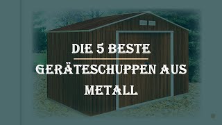 Die 5 Beste Geräteschuppen aus Metall im Test [upl. by Pournaras275]