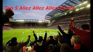 Top 5 Allez Allez Allez chants [upl. by Trevar]