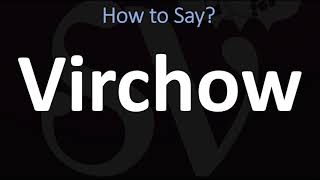 How to Pronounce Virchow CORRECTLY [upl. by Dnartreb]