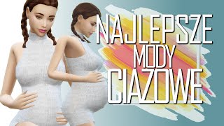 TOP NAJLEPSZYCH MODÓW CIĄŻOWYCH DO THE SIMS 4  KOSmo [upl. by Ridley499]