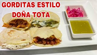 Gorditas rellenas  estilo doña tota  Receta [upl. by Lyssa]