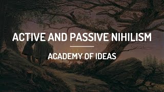 Active and Passive Nihilism [upl. by Llehcnom]