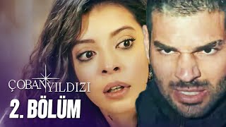 Çoban Yıldızı  2Bölüm Tek Parça Full HD [upl. by Moberg744]