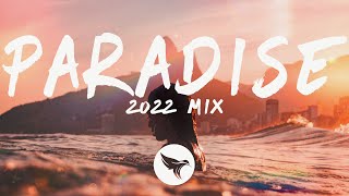 Paradise  2022 New Year Mix 🎧 Chill Electronic Pop amp EDM  Best Music Mix [upl. by Soisinoid]