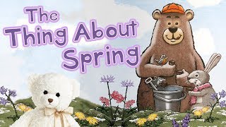 Kids Book Read Aloud  The Thing About Spring by Daniel Kirk  Ms Becky amp Bears Storytime [upl. by Olegnaed]