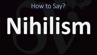 How to Pronounce Nihilism CORRECTLY [upl. by Eidderf243]