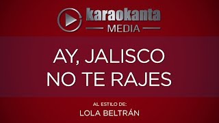 Karaokanta  Lola Beltrán  Ay Jalisco no te rajes [upl. by Lahcym]