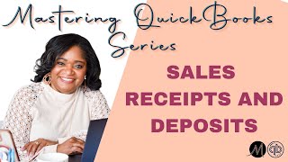 Mastering QuickBooks Online  Sales Receipts and Deposits [upl. by Troth921]