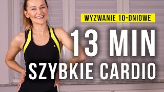 Szybkie CARDIO 13 minut  Wyzwanie 10dniowe  Monika Kołakowska [upl. by Kaete]