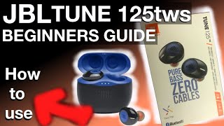 How to use the JBL TUNE125tws Beginners Guide [upl. by Gellman247]