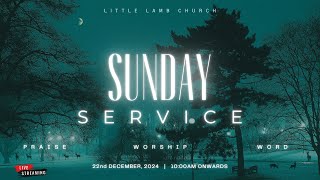 Sunday Service  22nd December 2024  LITTLE LAMB CHURCH [upl. by Kcirad668]