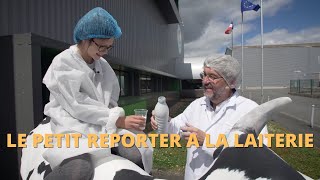 Le Petit Reporter  Visite à la Laiterie [upl. by Charry]