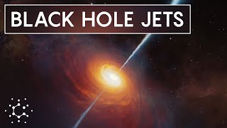 Black Hole Jets One of the Biggest Mysteries in the Universe [upl. by Ploss]