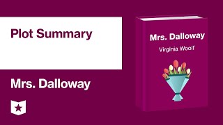 Mrs Dalloway by Virginia Woolf  Plot Summary [upl. by Canning]