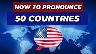 How To Say 50 Country Names English Pronunciation [upl. by Vern]