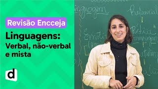 LINGUAGEM VERBAL NÃO VERBAL E MISTA RESUMO DE LINGUAGENS PARA O ENCCEJA  DESCOMPLICA [upl. by Michel]