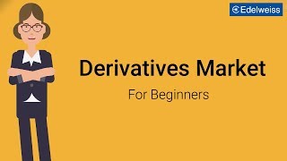 Derivatives Market For Beginners  Edelweiss Wealth Management [upl. by Ecinad814]