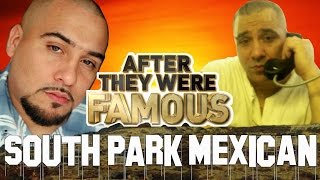 SOUTH PARK MEXICAN  After They Were Famous  SPM 45 Year Sentence [upl. by Biernat]