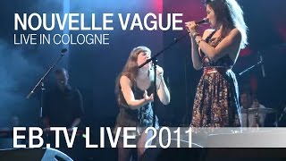 Nouvelle Vague live in Cologne 2011 [upl. by Notgnirrac553]