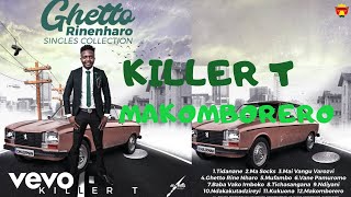 Killer T  Makomborero Official Audio [upl. by Hanselka531]