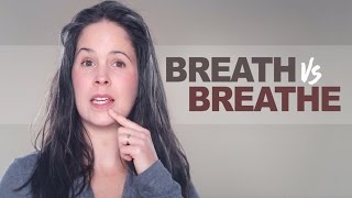 Breath vs Breathe – Pronunciation and Grammar [upl. by Frans]