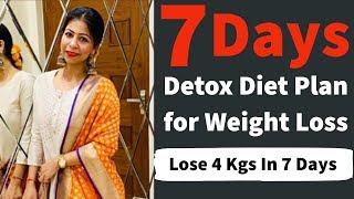 7 Days Detox and Cleanse Diet Plan for Weight Loss  How to Lose Weight Fast 4 Kgs In 7 Days [upl. by Aeslehc272]