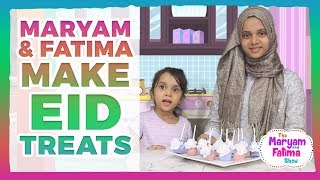 Maryam amp Fatima Make EID Treats [upl. by Mcmaster]