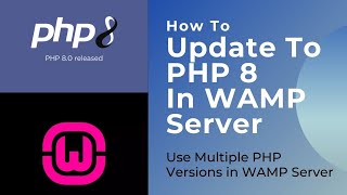 How to Update to PHP 8 in WAMP Server  How to Use Multiple PHP Versions in WAMP Server [upl. by Elimaj]