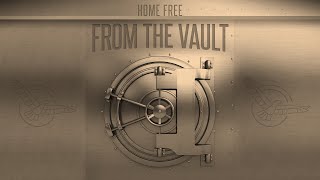 Home Free  From the Vault  Episode 4 Thank God Im a Country Boy [upl. by Eirot]