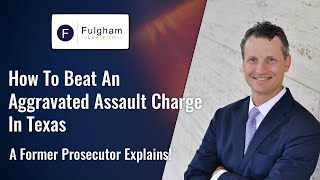 How To Beat An Aggravated Assault Charge A Former Prosecutor Explains 2021 [upl. by Wind170]