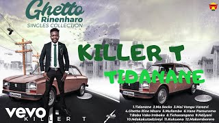 Killer T  Tidanane Official Audio [upl. by Guthrey]