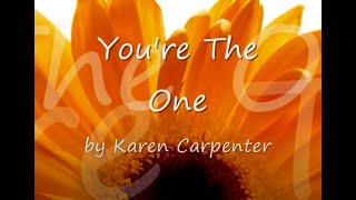 Youre The One by Carpenterswith Lyrics [upl. by Ardnasella]