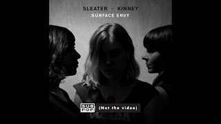 SleaterKinney  Surface Envy [upl. by Jammie]